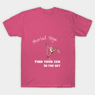 Aerial Yoga Find Your Zen In the Sky T-Shirt